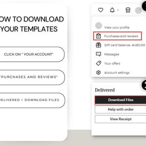 May include: A screenshot of a website showing instructions on how to download digital templates. The instructions are to click on "Your Account", then click on "Purchases and Reviews". Once the files are delivered, click on "Download Files".