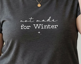 Not Made for Winter Tee | Plus Size Curvy Tee | Minimal Women’s T-Shirt