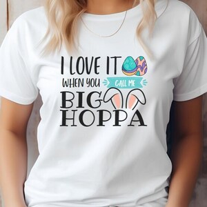 I Love It When You Call Me Big Hoppa PNG - I Love It When You Call Me Big Hoppa PNG - Funny Easter Png- Funny Easter Png - Easter Vibes Png