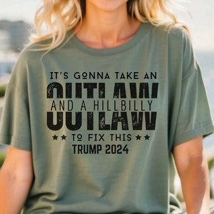 It&#39;s Gonna Take An Outlaw And A Hillbilly To Fix This Png, Trump Vance 2024, Donald Trump 2024, I&#39;m Voting For The Felon, Republican Png
