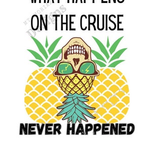 Magical What Happens On The Cruise T-shirt - Upside Down Pineapple Shirt - Instant Download - PNG - Cruise Vacation Shirt - Png