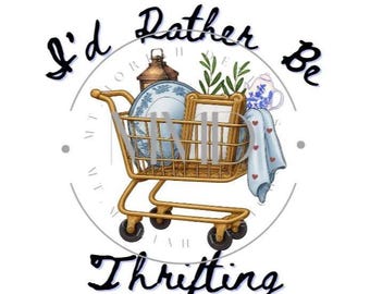 Thrifting PNG, Retro Shopping Cart Design, Digital Download, I'd Rather Be Thrifting PNG