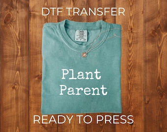 Plant Parent DTF Transfer, Ready to Press Shirt Design, Botanical Quote Tee new