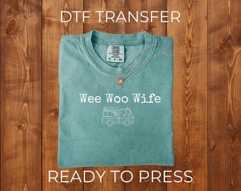 Wee Woo Wife DTF Transfer | Firefighter Wife Funny Shirt Design | Fire Truck Wife Graphic | Sarcastic Fire Wife Gift | Ready to Press