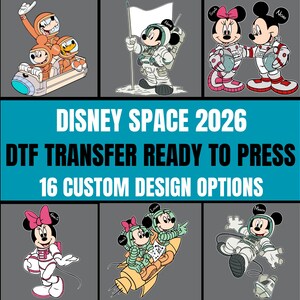 Peut inclure: Graphique avec des personnages Disney en combinaisons spatiales. L'image comprend Mickey et Minnie Mouse, Dingo et Donald Duck. Le texte indique "DISNEY SPACE 2026 DTF TRANSFER READY TO PRESS 16 CUSTOM DESIGN OPTIONS."