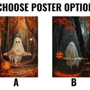 May include: Two Halloween-themed poster options are presented. Option A shows a ghost on a swing with a pumpkin in a forest setting. Option B features a ghost with a jack-o'-lantern in a darker forest. The text "CHOOSE POSTER OPTION" is at the top.