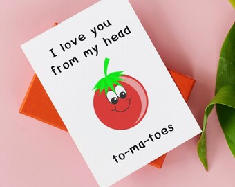 Valentine&#39;s Day Card | Puns | Printable Card | Instant Download | For her | For him | Tomato | Foodies | Love | Cute | Food Puns | 5&quot; x 7&quot;