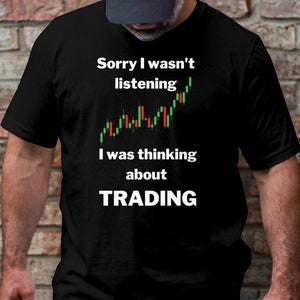 Funny Stock Market Day Trader Unisex t-shirt, sweatshirt, hoodie or jersey,  Day Trader shirt Gift, Stock Trader Present, Stock Broker shirt