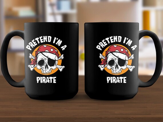 Pretend I'm a Pirate Halloween Ahoy, Matey! Drink up With This