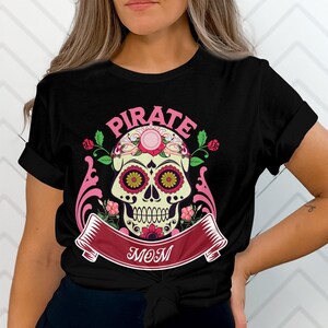 Pirate Mom Pirate Inspired Clothing Fit for Any Seafaring Adventure: Choose Your Style - Shirt, Crewneck Sweatshirt, or Hoodie