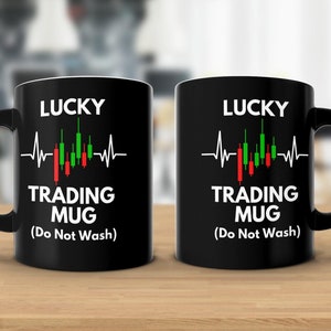Lucky Trading Mug Funny Day Trading Coffee Mug - Perfect Gift for Stock Market Investors, Day Traders, Crypto, Gift for Dad