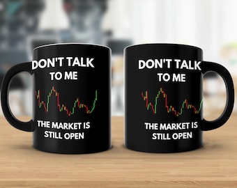 Don't Talk to Me Black Funny Day Trading Coffee Mug - Perfect Gift for Stock Market Investors, Day Traders, Crypto, Gift for Dad