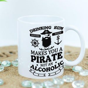 Pirate Mug "Drinking Rum Makes You a Pirate" Drink Up with This Pirate Inspired 11oz or 15oz Coffee Mug, Pirate Life, Pirate Gift