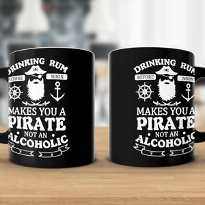 Drinking Rum Makes You a White Ahoy, Matey! Drink Up with This Pirate Inspired 11oz or 15oz Coffee Mug, Pirate Life, Pirate Gift