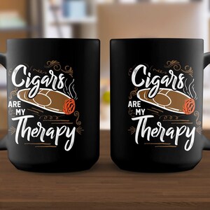 Cigars are My Therapy 11oz Black Mug, Cigar theme, cigar lover, Cigar Gift, gifts for him