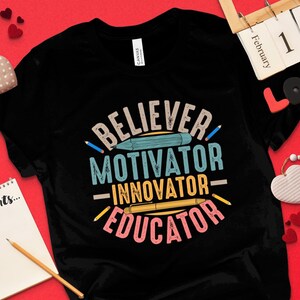 Funny Teacher T Shirt &quot;Believer, Motivator, Innovator, Educator&quot; - Great Gift Idea! Perfect Teacher or Educator Gift