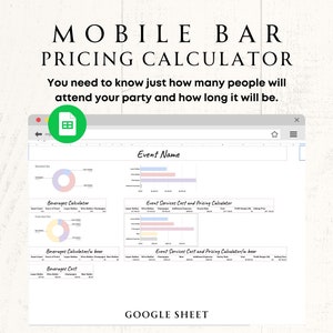 May include: A Google Sheet spreadsheet with a light blue background and a white border. The spreadsheet is titled "Mobile Bar Pricing Calculator" and includes a section for "Event Name". The spreadsheet also includes several charts and graphs, including a pie chart titled "Beverages Calculator" and a bar graph titled "Event Services Cost and Pricing Calculator".