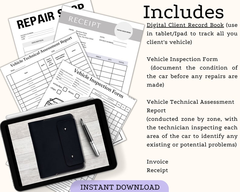May include: A digital client record book, vehicle inspection form, and vehicle technical assessment report for a repair shop. The forms are black and white and are designed to be used on a tablet or iPad. The text "Includes" is at the top of the image, and the text "INSTANT DOWNLOAD" is at the bottom of the image.