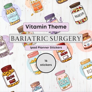 May include: 16 colorful sticker designs for an iPad planner. The stickers feature various vitamins and minerals in glass jars, including Vitamin C, Omega, Iron, Calcium, Magnesium, and B12. The text "Vitamin Theme Bariatric Surgery Ipad Planner Stickers 16 stickers" is included in the image.