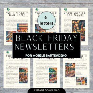 May include: Six black and white newsletter templates for mobile bartending services. The templates feature a variety of images, including a bar setup, a cocktail, and a group of people enjoying drinks. The text on the templates includes the words "Black Friday Super Sale", "50% OFF All Bartending Services", and "Cocktail Wonderland with Black Friday".