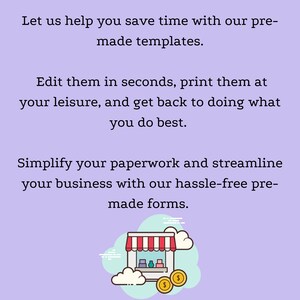 May include: Illustration of a red and white striped awning shop with a cloud and two gold coins with dollar signs. Text reads: Let us help you save time with our pre-made templates. Edit them in seconds, print them at your leisure, and get back to doing what you do best. Simplify your paperwork and streamline your business with our hassle-free pre-made forms.