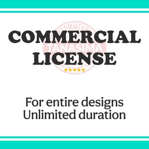 Commercial License For Entire Design Collection Of My Shop, Including Future Designs Release