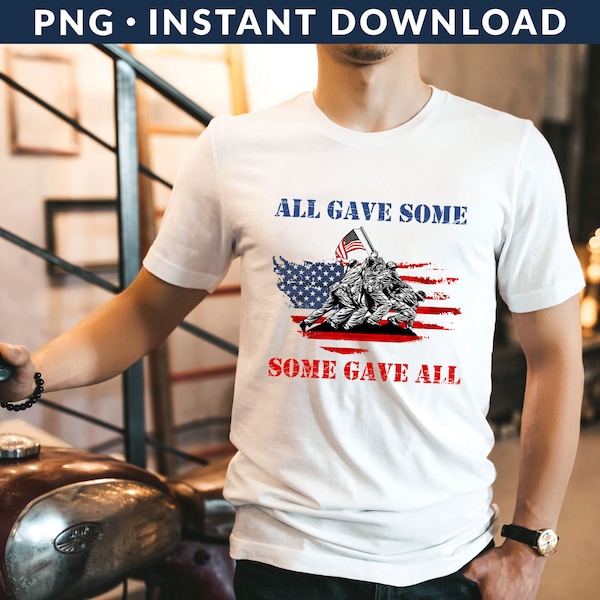 All Gave Some Some Gave All PNG File, American Veteran Png, 4th Of July Png, American Flag Png, Independence Day Png, Instant Download