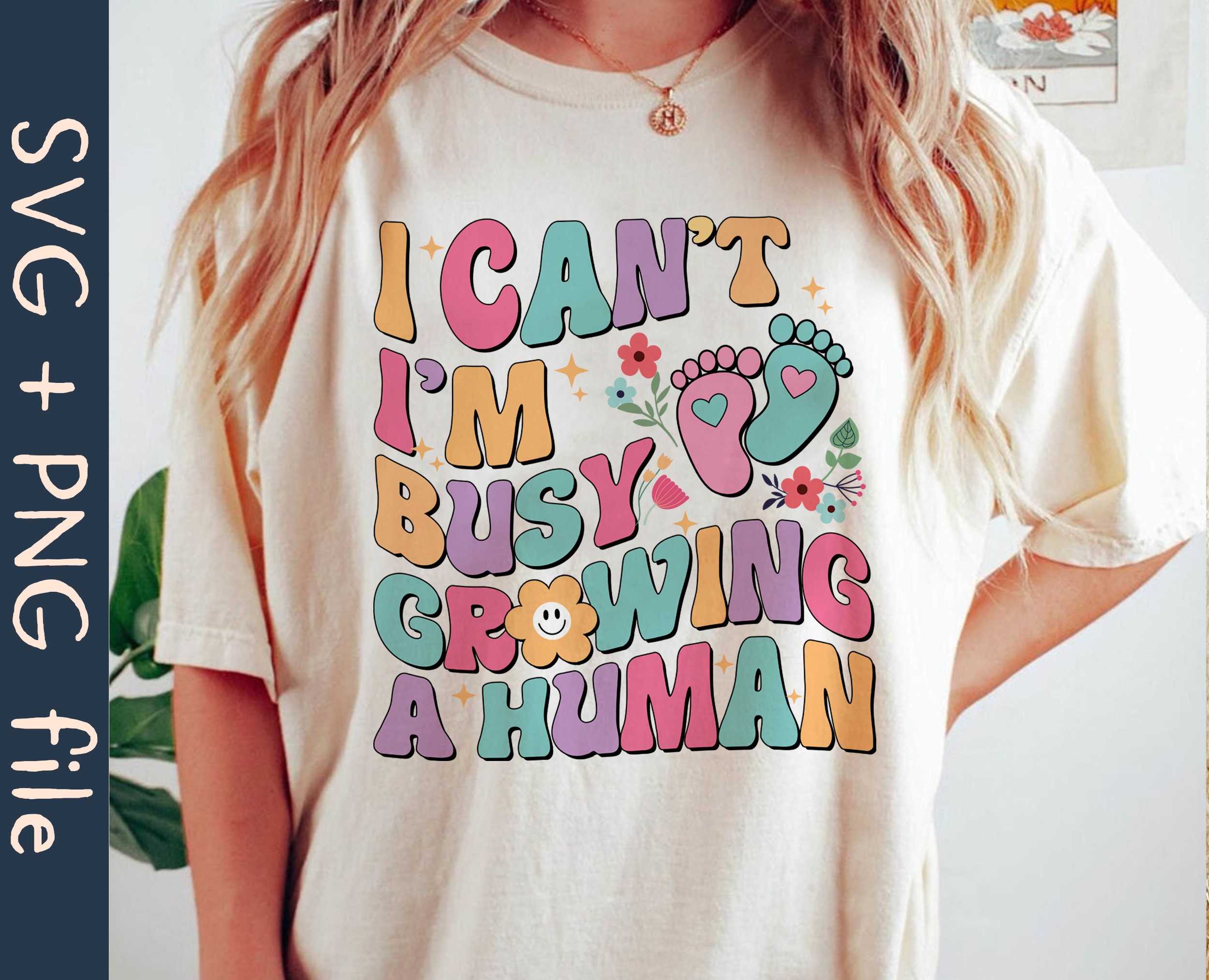 I Can't I'm Busy Growing A Human SVG PNG File Funny - Etsy