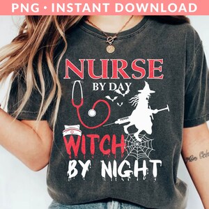 Nurse By Day Witch By Night PNG, Halloween Nurse Png, Funny Nurse Png, Witch Nurse Png, Halloween Png, Nursing Png, Instant Download