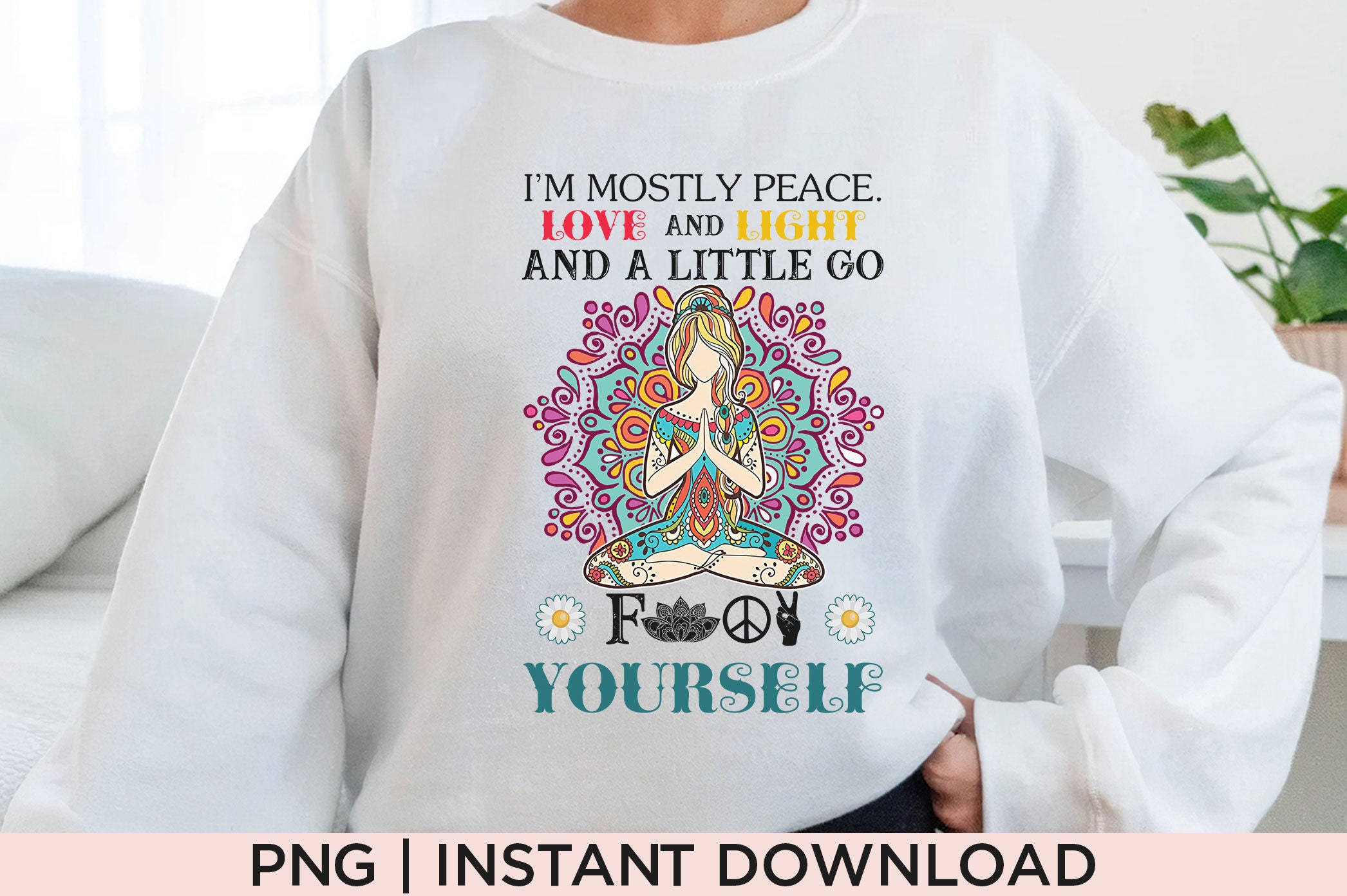 I'm Mostly Peace Love and Light PNG File Meditation Png Etsy