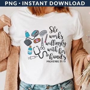 She Works Willingly With Her Hands PNG, Nurse Png, Nurse Life Png, Nursing Png, Proverbs 31:13 Png, Bible Verse Png, Instant Download