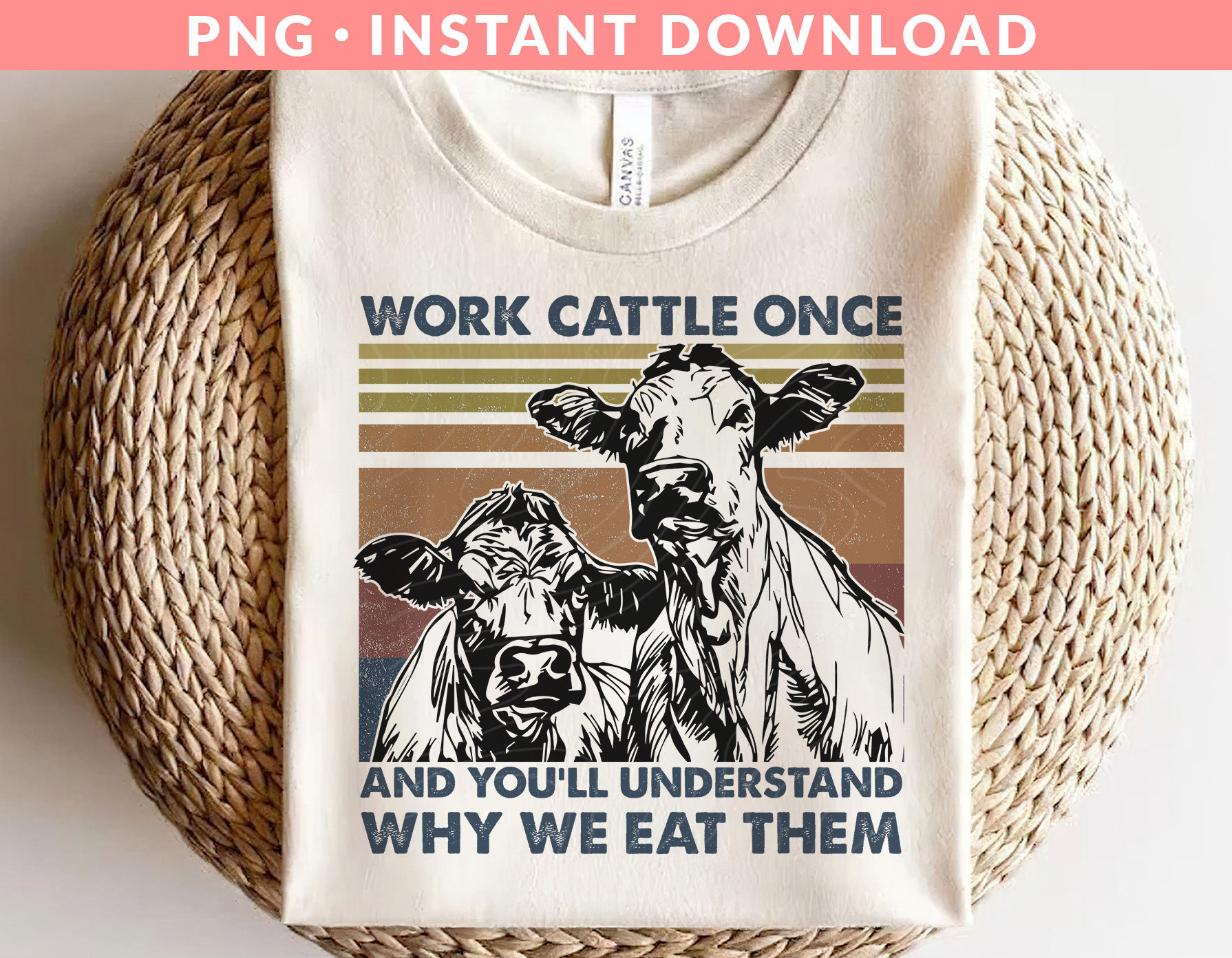 Rinder einmal arbeiten und Sie werden verstehen, warum wir sie essen PNG, lustige Rinder Png, sarkastische Png, Kuh Liebhaber Png, Bauernhof Tiere Png, Instant Download
