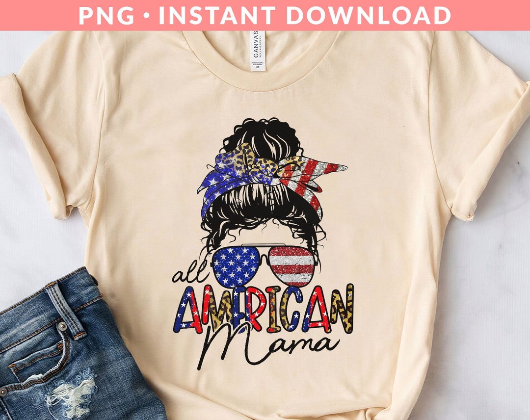 All American Mama PNG File, 4th of July Mama Png, American Mom Png ...