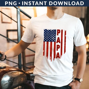 Papa Flag PNG File, Father's Day Png, Dad Flag Png, American Dad Flag Png, Patriotic Dad Png, Papa Shirt Png, Sublimation Printing
