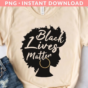 Black Lives Matter PNG File, Black Woman Png, Blm Shirt Png, African America Png, Free-Ish Png, Black History Png, Sublimation Printing