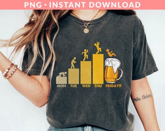 Mon Tue Wed Thu Friday Beer PNG File, Funny Beer Png, Beer Lover Png, Drinking Beer Png, Beer Shirt Png, Sublimation Printing