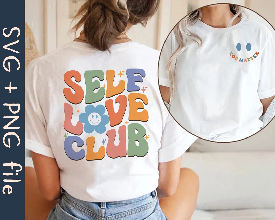 Self Love Club SVG PNG File, You Matter Svg, Self Care Svg, Mental ...