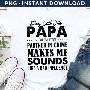 They Call Me Papa PNG File, Funny Papa Shirt Png, Father&#39;s Day Shirt Png, Grandpa Png, Daddy Shirt Png, Dad Shirt Png, Instant Download