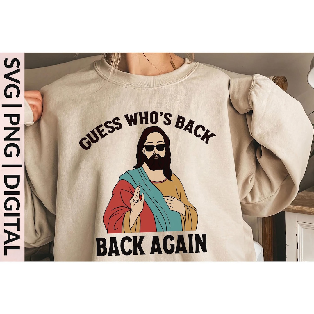 Guess Who's Back Again SVG PNG File, Funny Easter Svg, Easter Jesus Svg, Christian Svg, Laser