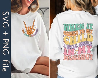 When It Comes To My Child I Will Smile In My Mugshot SVG PNG File, Mother's Day Shirt Svg, Funny Mom Shirt Svg, Mama Shirt Svg, Mom Svg