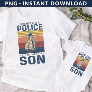 He Is Not Just A Police He Is My Son PNG File, Retro Police Png, Police Son Png, Fathers Day Png, Policeman Png, Instant Download