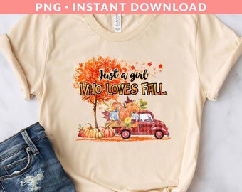 Just A Girl Who Loves Fall PNG File, Fall Girl Png, Fall Leaves Png, Autumn Vibes Png, Fall Vibes Png, Love Fall Png, Sublimation Printing