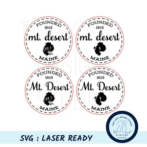 May include: Four black and white circular designs with a dashed border. Each design features the text "Founded 1613" and "Mt. Desert" or "mt. desert" with the word "Maine" underneath. The designs are for a laser cutting project.
