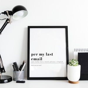 per my last email | office wall art | home office decor | work from home art | definition print | office wall decor | instant download