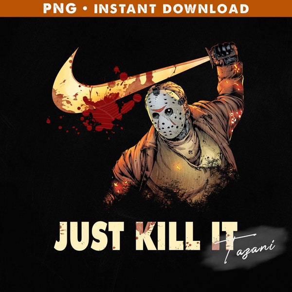 Jason Vorhees Png, Just Kill It PNG, Friday the 13th PNG,  Halloween Png, Horror Halloween PNG, Horror Movies Png, Instant Download