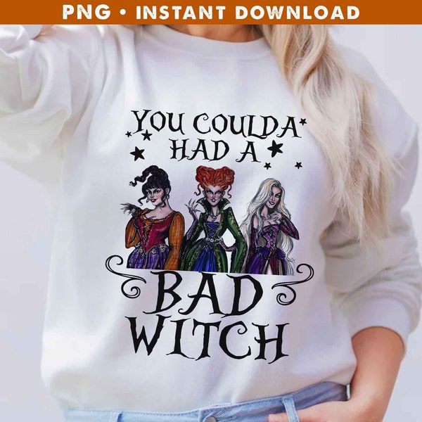 Sanderson Sisters PNG, You Coulda Had A Bad Witch PNG, Halloween PNG, Witch Png, Witch Lover Png, Instant Download