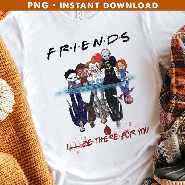 Horror Characters PNG, Horror Friends png, I'll Be There For You, Halloween PNG, Friends Character Horror Sublimation PNG, Halloween Friends