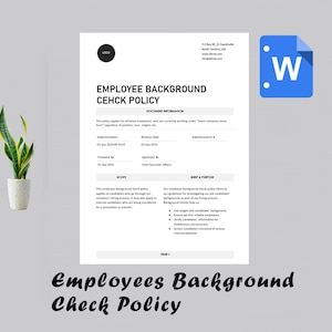 May include: A black and white document titled "Employee Background Check Policy" with the company logo and contact information at the top. The document outlines the scope and purpose of the company's background check policy.
