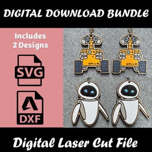 May include: A digital download bundle featuring two laser cut designs of Wall-E and Eve characters. The image includes text stating DIGITAL DOWNLOAD BUNDLE, Includes 2 Designs, SVG, DXF, and Digital Laser Cut File. The characters are yellow and white.