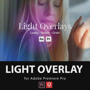 Puede incluir: Imagen con el texto "Light Overlays" y el subtítulo "Leaks - Bokeh - Grain". La imagen también incluye el texto "for Adobe Premiere Pro" y el logotipo de Adobe Premiere Pro. Una mano se extiende hacia una luz.